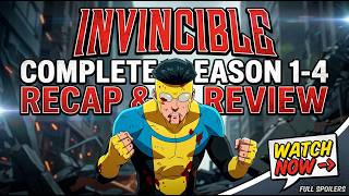 INVINCIBLE: The Entire Story Explained (Seasons 1-4 Recap)