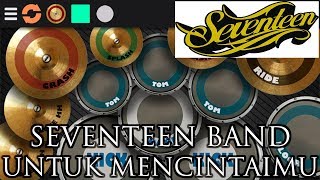 [DRUM COVER] Seventeen Band - Untuk Mencintaimu | Real Drum Cover