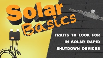 Solar Basics (At Home!): Traits to look for in solar rapid shutdown devices