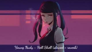 Download Lagu Young Nudy - Hell Shell (slowed + reverb) MP3
