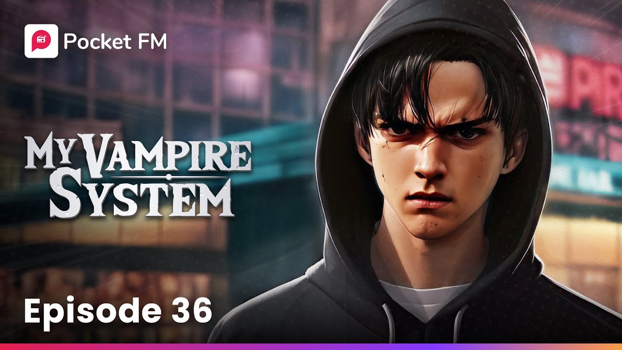 My Vampire System Where To Watch Online Free The Dark Transformation: My Vampire System | Episode 36 | Full Series