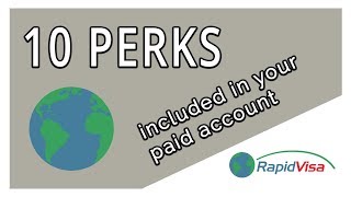 10 Perks Included in your Paid RapidVisa Account 10 Perks Included in your Paid RapidVisa Account