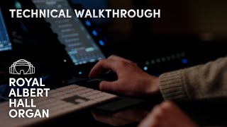 Technical Walkthrough | Royal Albert Hall Organ
