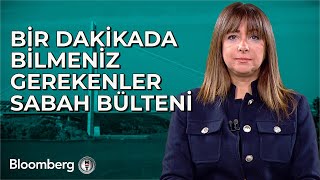 Bir Dakikada Bilmeniz Gerekenler 20 Kasım 2024 Sabah Bülteni