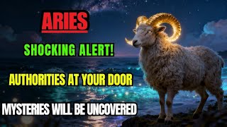 ARIES ♈ SHOCKING ALERT! 🚨 POLICE ARE HEADED TO YOUR HOME | HIDDEN SECRETS WILL BE REVEALED 🔦