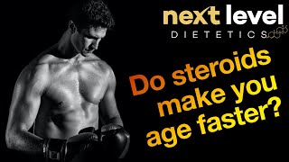 Do steroids make you age faster?