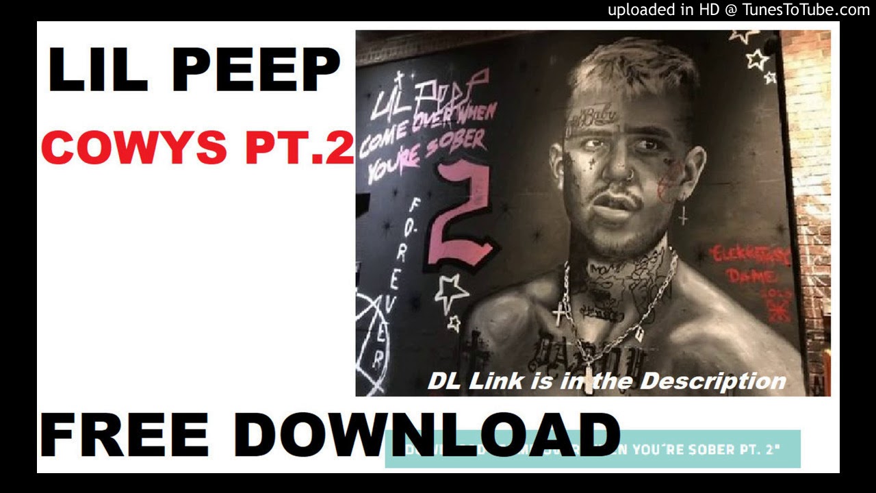 Free Download Lil Peep Come Over When You´re Sober Pt 2 Cowys Pt2