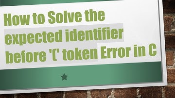 How to Solve the expected identifier before 