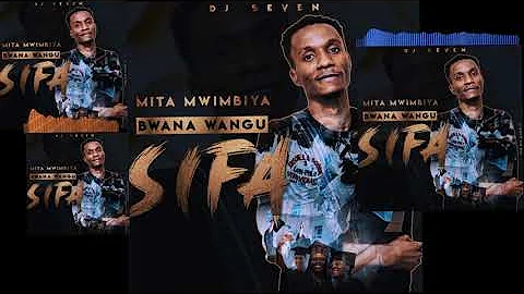 DJ SEVEN----mita mwimbiya bwana wangu sifa