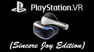 Playstation VR (Sincere Joy Edition)