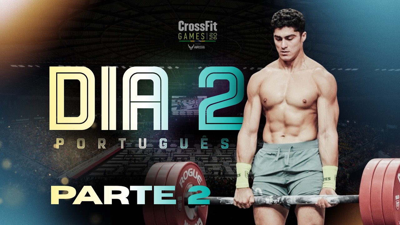 [DIA 2 - PARTE 2]  - CrossFit Games 2026 em Português - CrossFit Brazil