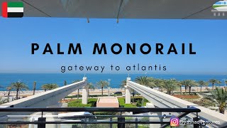 Palm Monorail | Driverless Train | Gateway to Atlantis | 4K #dubai
