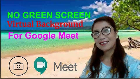 No Greenscreen Virtual background in Google meet using Snap Camera