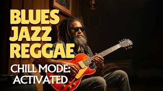 Songs the Ocean Never Forgot 🌊 | Chill Reggae Jazz Blues Fusion (2H)”