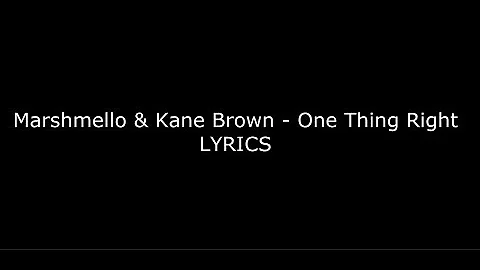 Marshmello & Kane Brown - One Thing Right lyrics (PAROLE)