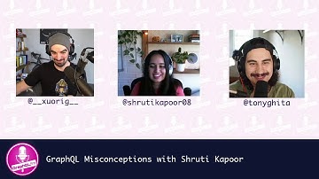 GraphQL Misconceptions with Shruti Kapoor