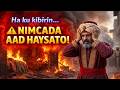 Ha ku kibirin nimcada aad haysato|Garaadsiiye