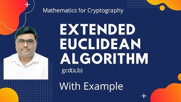 Extended Euclidean Algorithm || gcd(a,b) || Cryptography || Network Security || with Example