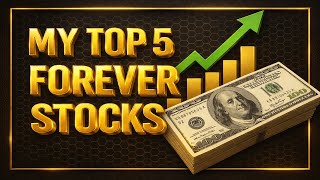 MY TOP 5 FOREVER STOCKS (KILLER LONG TERM STOCKS)