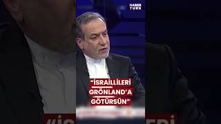 İran Dışişleri Bakanı Arakçi Gazzelileri Değil Trump İsraillileri Grönlanda Göndermeli