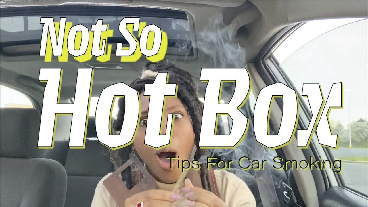 Not so Hotbox! Tips For DISCREET car smoking YouTube