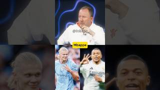 Mbappe Haalandtan Daha Yetenekli Oyuncu