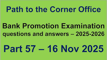 Path to the Corner Office – Bank Promotion Examination questions and answers (2025-2026) - Part 57