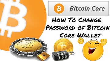 How To Change Password of Bitcoin Core Wallet | Bitcoin Core Wallet