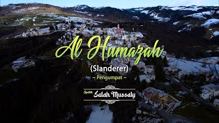 Surat Al-Humazah (Pengumpat) | Slanderer | Syaikh Salah Musally