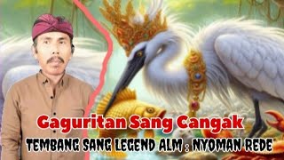 Gaguritan Sang Cangak || Songs of the Legends the late Nyoman Rede & Dewa Aji Wanten of Bali