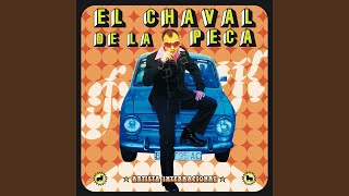 Miniatura de vídeo de "El Chaval De La Peca - Y, ¿Cómo es él?"