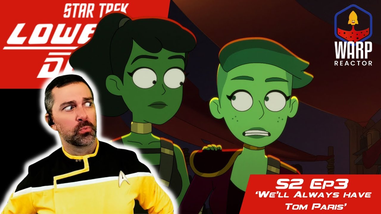 Star Trek: Lower Decks  S2E3 - 'We'll Always Have Tom Paris' REACTION