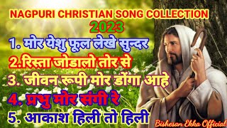 New Nagpuri Christian Song Collection 2023 ll Sadri Non Stop Jesus Song ll Bishesan Ekka 