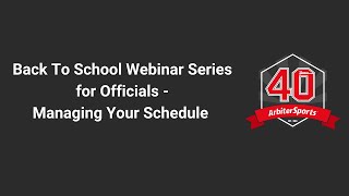 Officials BTS Webinar Series - Managing Your Schedule