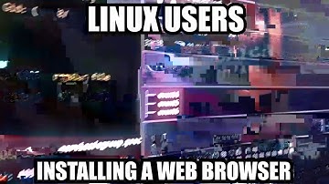 linux users installing a web browser