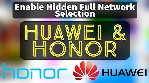 4G LTE Only | Enable All Network | Huawei and Honor