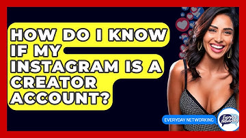 How Do I Know If My Instagram Is a Creator Account? - Everyday-Networking