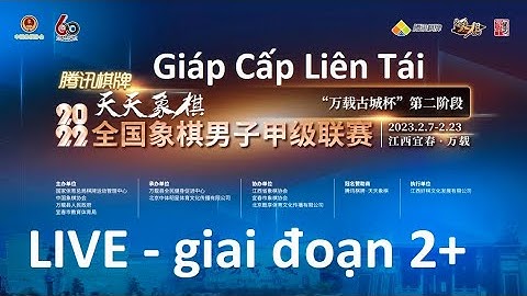 [LIVE] CỜ TƯỚNG GIÁP CẤP LIÊN TÁI 2022 | VÒNG 21 TRẬN 4 đến 6 #salakydao #giapcaplientai #cotuong