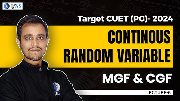Continous Random Variable | MGF & CGF | L-5 | CUET PG 2024