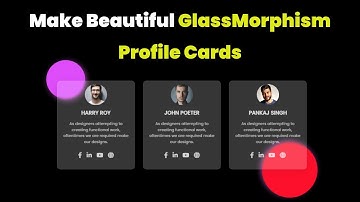 Make Beautiful Glassmorphism Profile Cards Design In Html Css: Step-By-step Tutorial