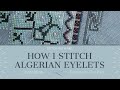 Stitch-with-me: How I stitch Algerian Eyelets on 