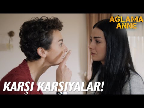 Zeynep ve Damla karşı karşıya  | Ağlama Anne Özel Sahneler