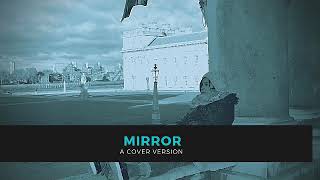 MIRROR - Madison Ryan Ward Cover Version)