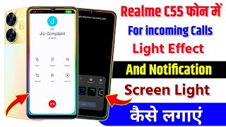 Realme C55 For incoming Calls Light Enable Kare | Realme C55 Dynamic Effect for Notification Light