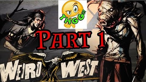 Weird West Playthrough Part 1 XsX