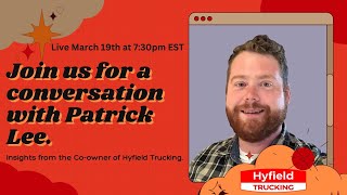 Live with Patrick Lee co-owner of Hyfield Trucking