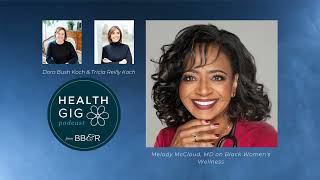 Health Gig with Doctor Melody McCloud on Black Women&#39;s Wellness