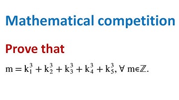 Prove that any integer can be expressed as a sum of five cubes. Mathematical competition