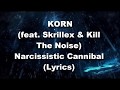 Korn feat  Skrillex and Kill The Noise Narcissistic Cannibal Lyrics Video