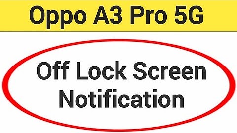 Oppo A3 Pro 5G me lock screen notification kaise band kare, how to Off lock screen notification